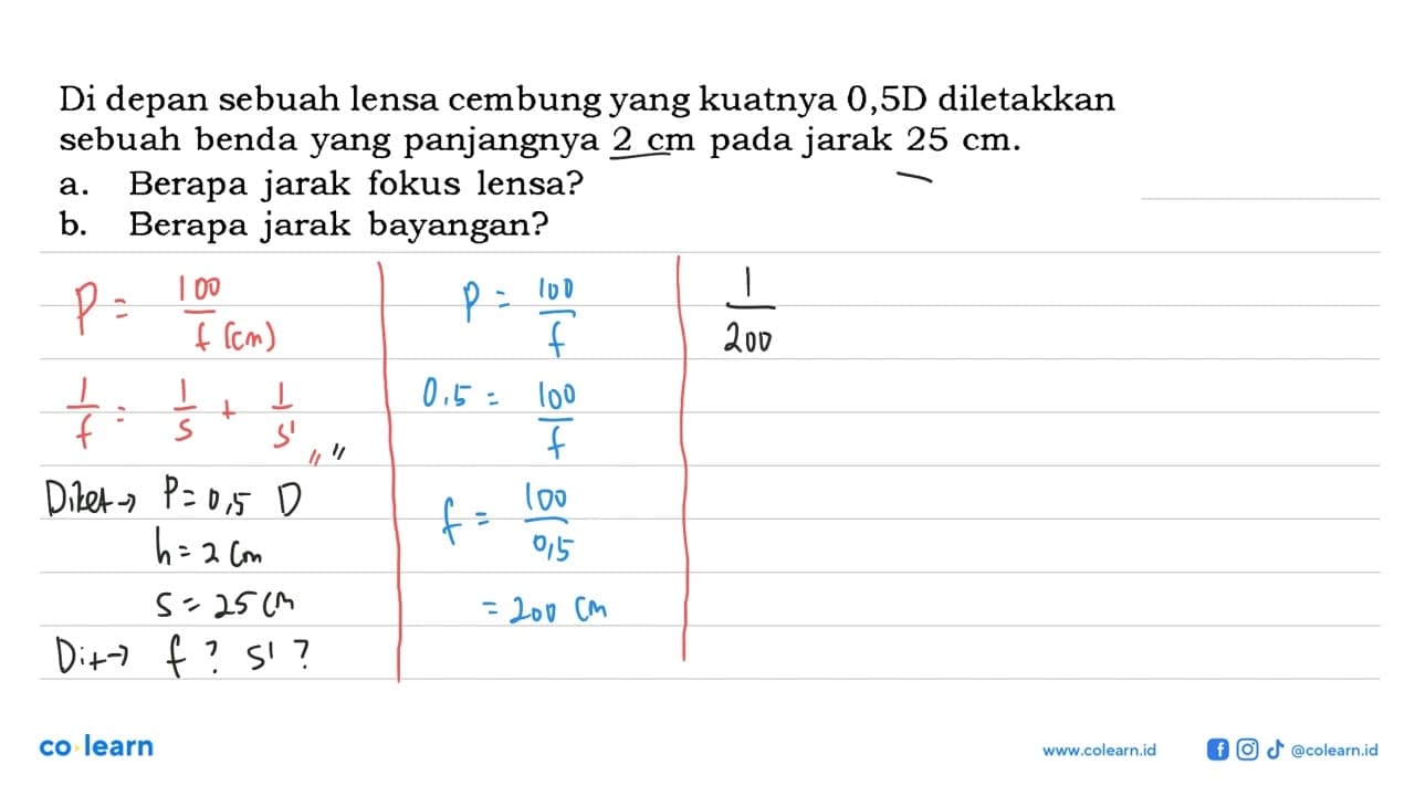 Di depan sebuah lensa cembung yang kuatnya 0,5 D diletakkan