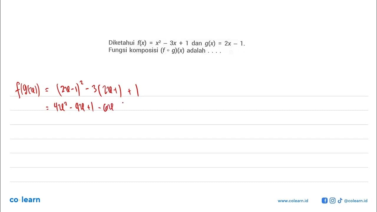 Diketahui f(x)=x^2-3x+1 dan g(x)=2x-1 . Fungsi komposisi