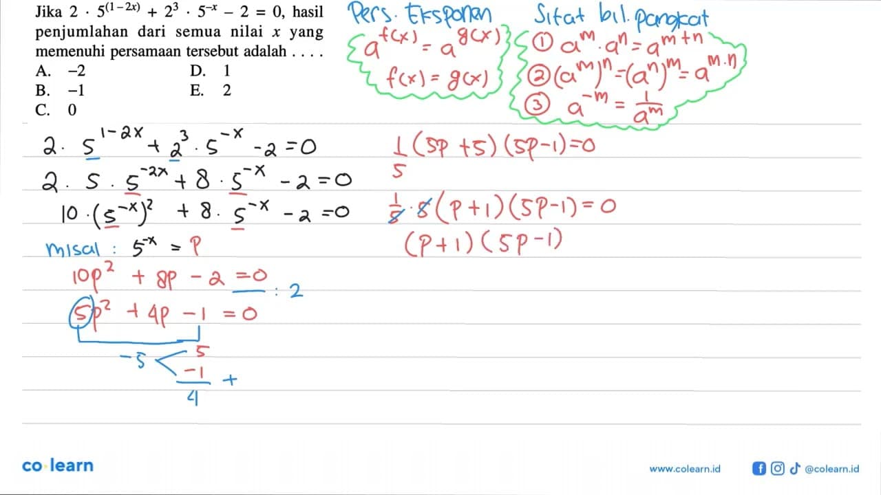 Jika 2.5^(1-2x)+2^3.5^-x-2=0, hasil penjumlahan dari semua