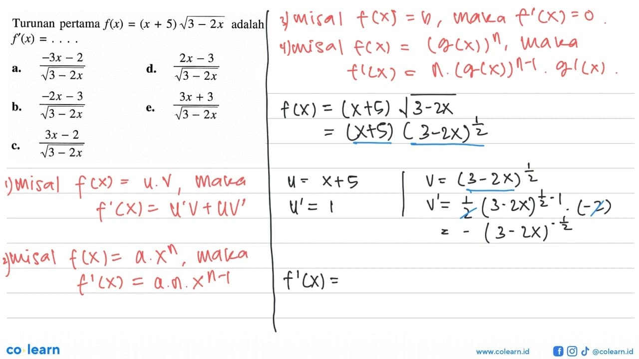 Turunan pertama f(x)=(x+5) akar(3-2x) adalah f'(x)= ....