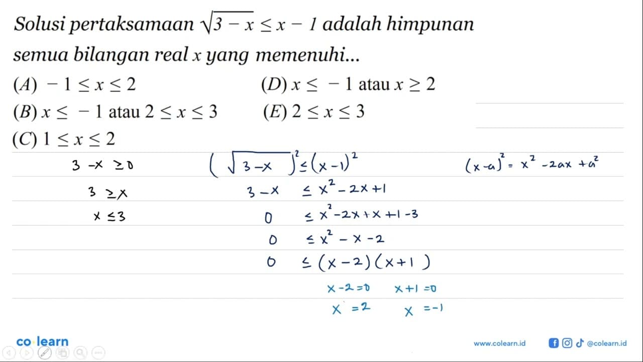 Solusi pertaksamaan akar(3 - x) <= x - 1 adalah himpunan