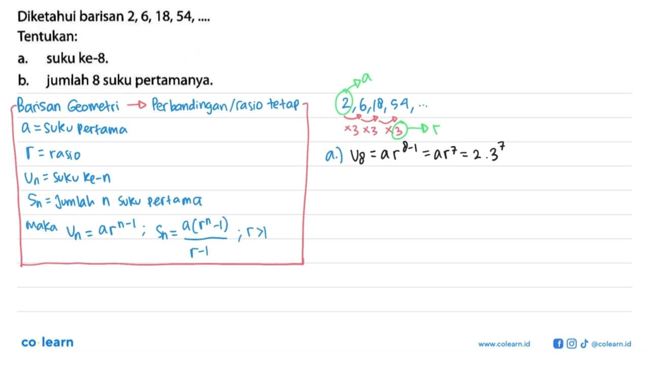 Diketahui barisan 2 , 6 , 18 , 54 , .... Tentukan: a. suku