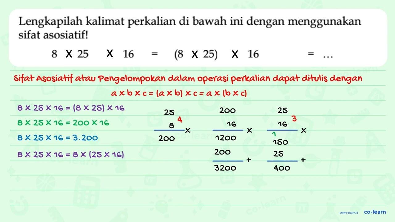 8 x 25 x 16 = ( 8 x 25) x 16 = ...