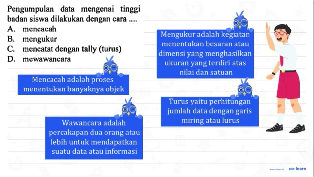 Pengumpulan data mengenai tinggi badan siswa dilakukan