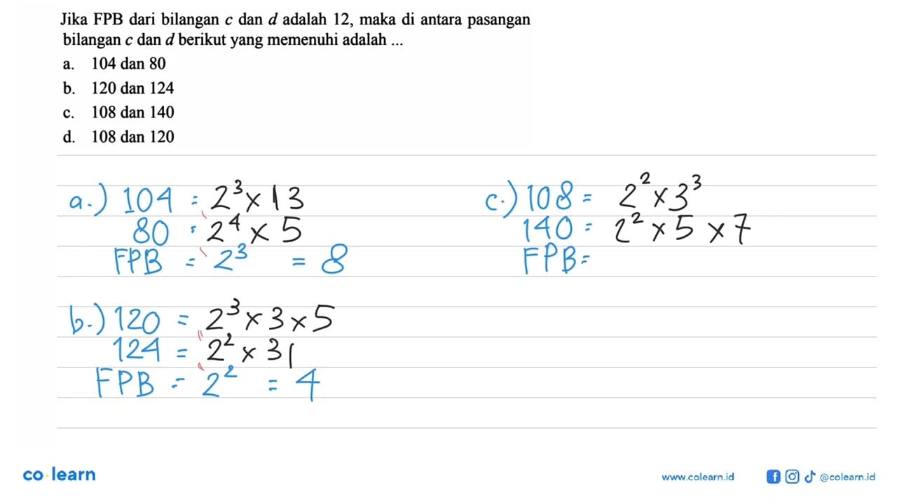 Jika FPB dari bilangan c dan d adalah 12, maka di antara