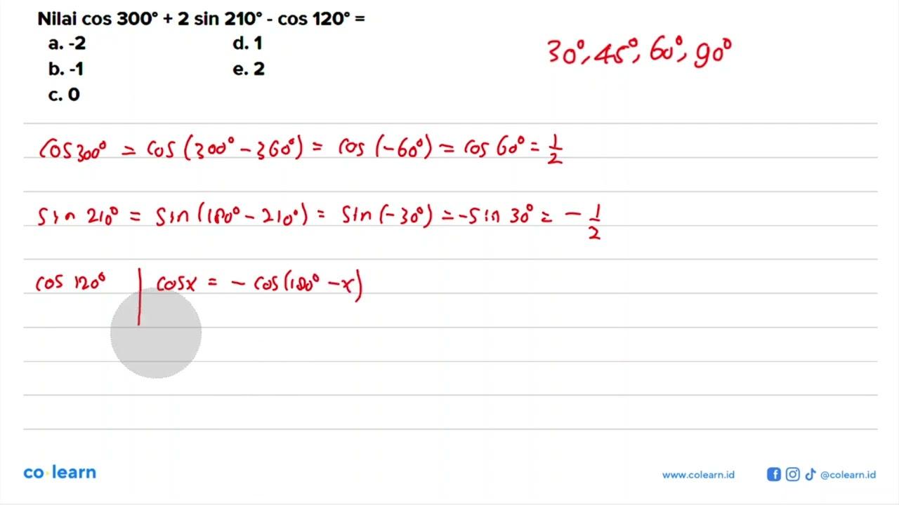 Nilai cos 300+2 sin 210-cos 120=