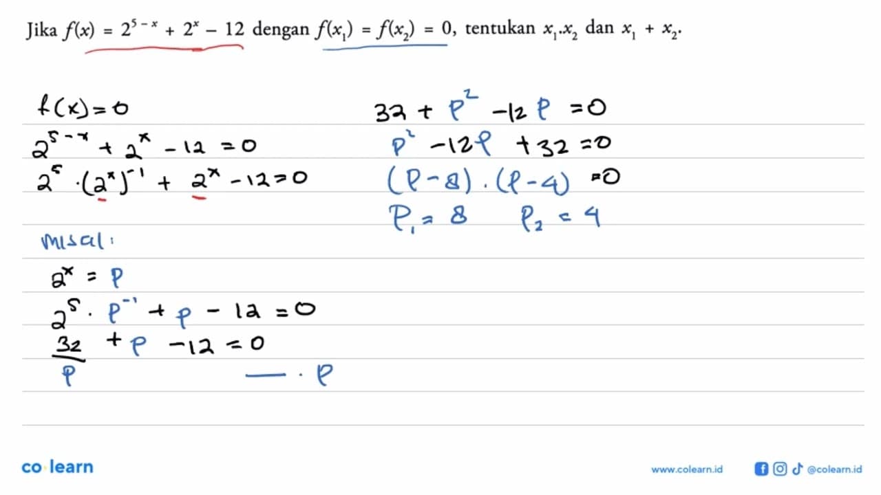 Jika f(x)=2^(5-x)+2^x-12 dengan f(x1)=f(x2)=0, tentukan