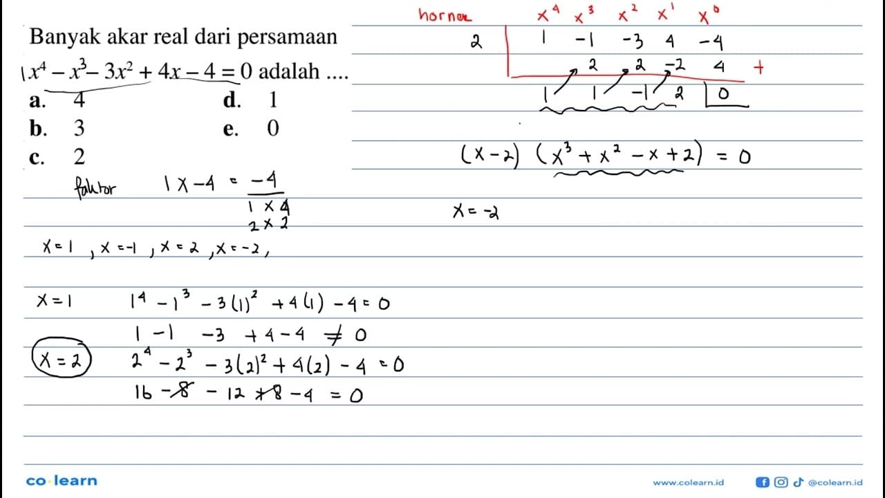 Banyak akar real dari persamaan x^4-x-3x^2+4x-4=0 adalah