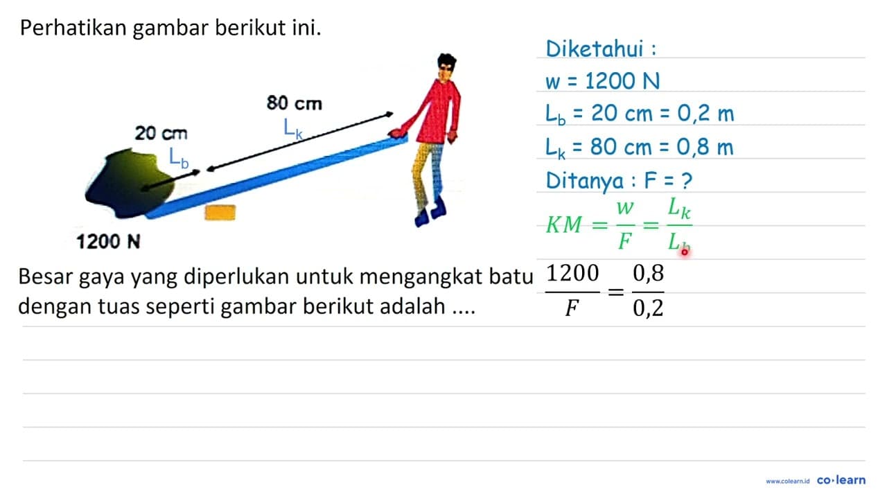 Perhatikan gambar berikut ini. Besar gaya yang diperlukan