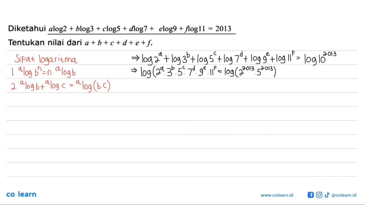 Diketahui alog2+blog3+clog5+dlog7+elog9+flog11=2013