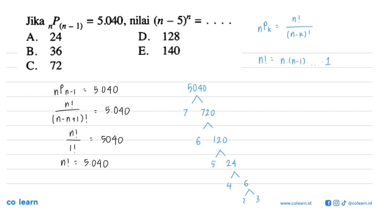 Jika n P(n-1)=5.040, nilai (n-5)^n= ....