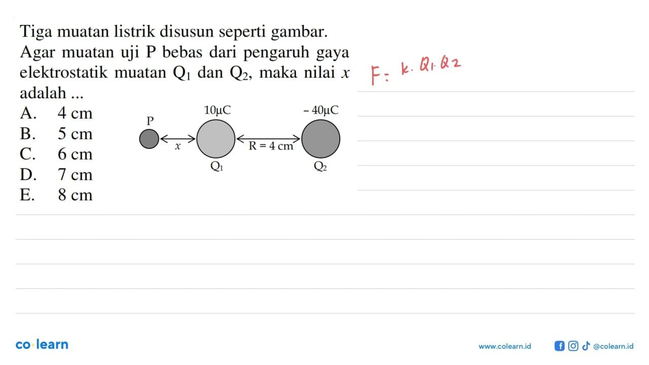 Tiga muatan listrik disusun seperti gambar. Agar muatan uji