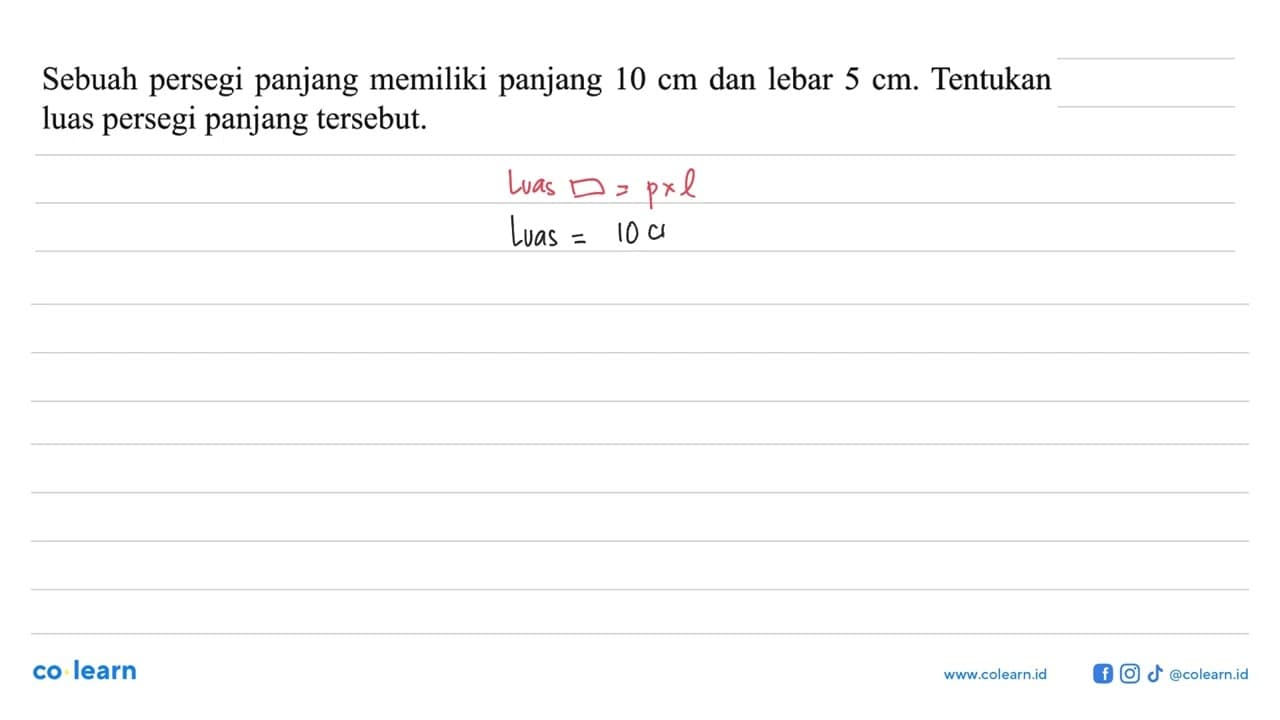 Sebuah persegi panjang memiliki panjang 10 cm dan lebar 5