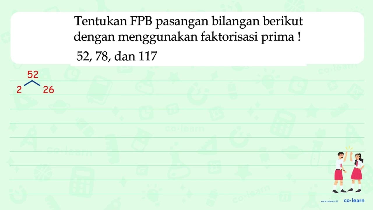 Tentukan FPB pasangan bilangan berikut dengan menggunakan