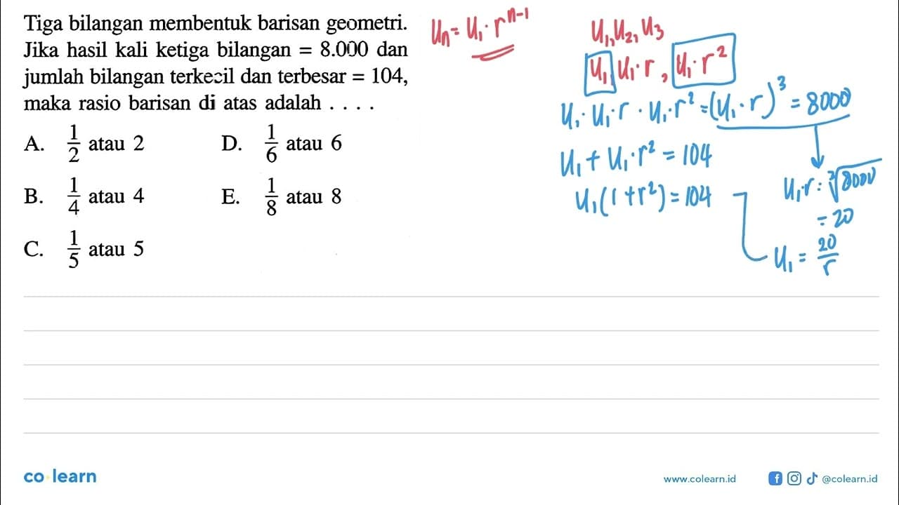 Tiga bilangan membentuk barisan geometri. Jika hasil kali