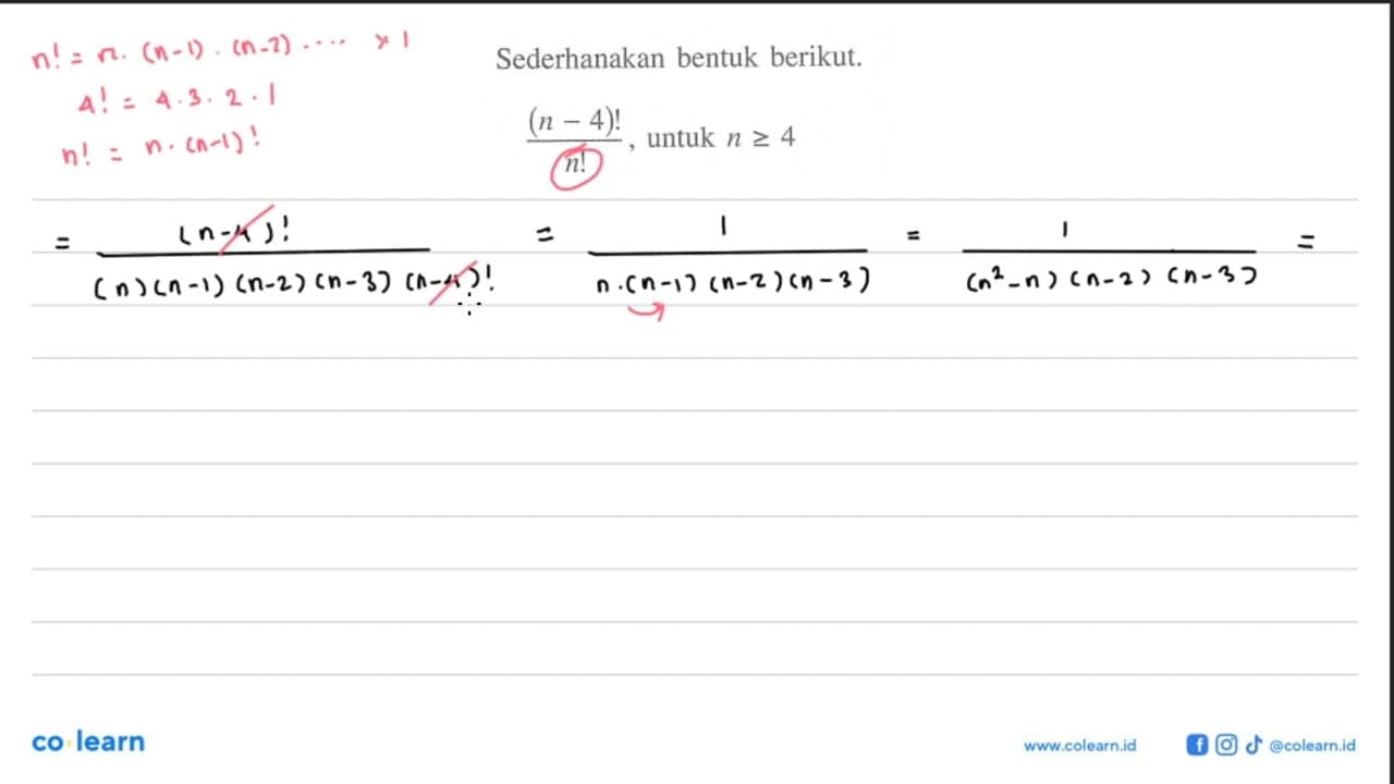 Sederhanakan bentuk berikut. (n-4)!/n!, untuk n>=4