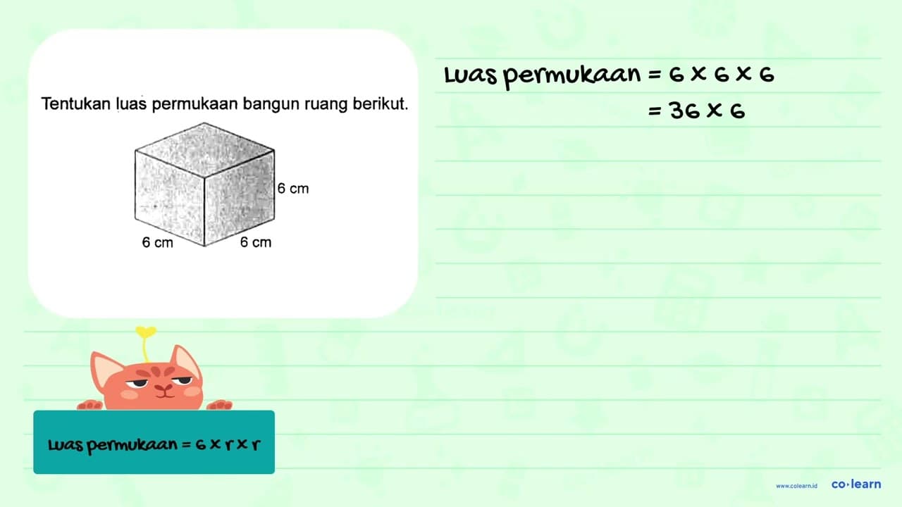 Tentukan luas permukaan bangun ruang berikut; 6 cm 6 cm 6