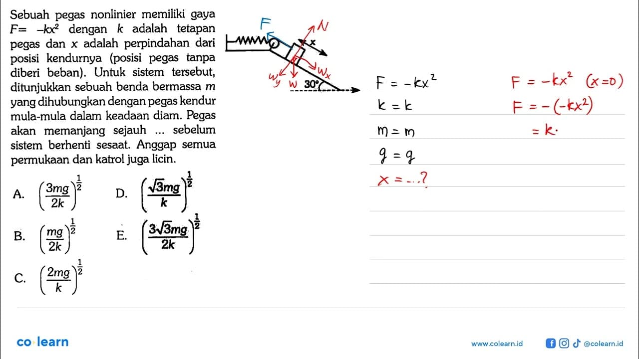 Sebuah pegas nonlinier memiliki gaya F = -kx^2 dengan k