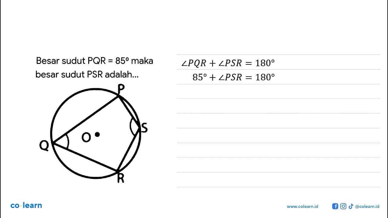 Besar sudut PQR = 85 maka besar sudut PSR adalah... P Q O S