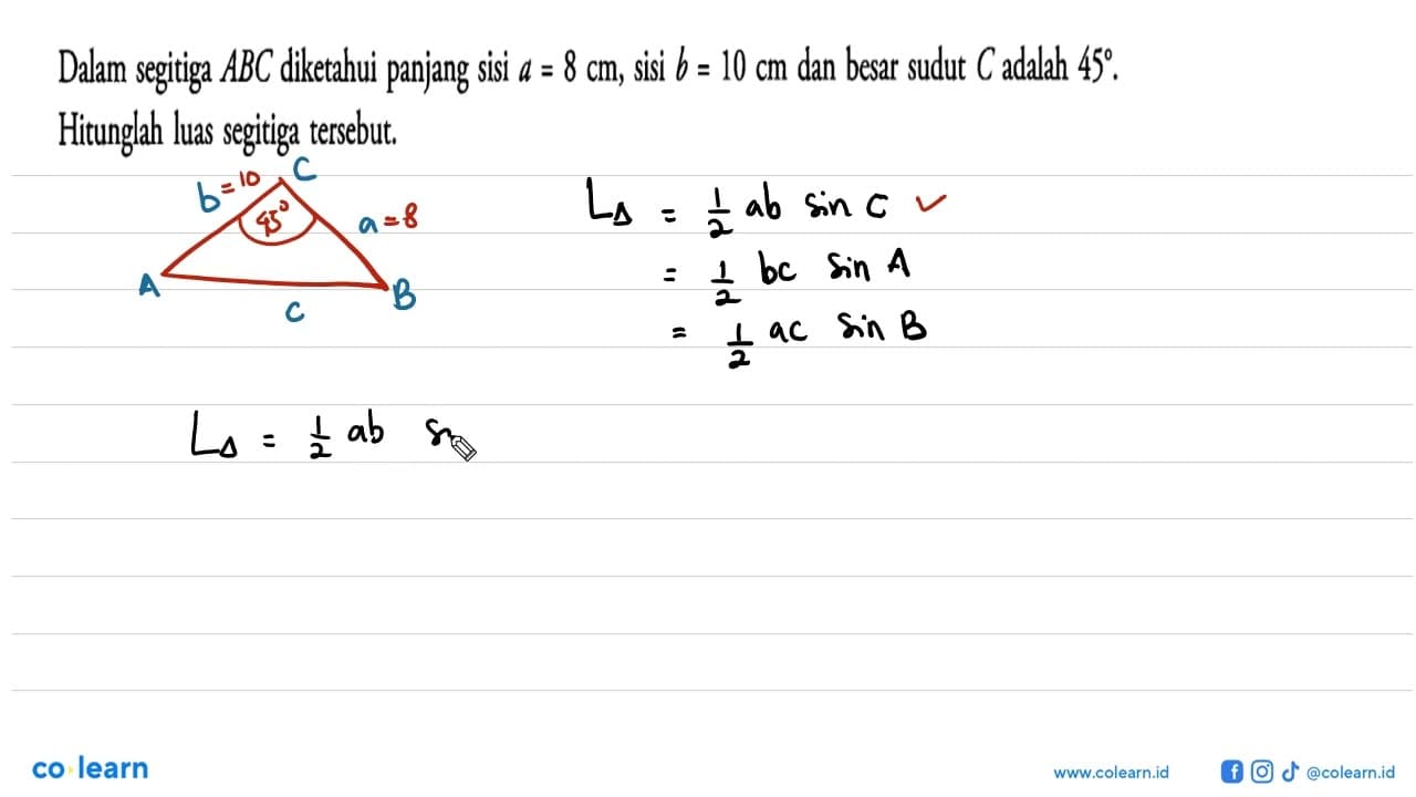 Dalam segitiga ABC diketahui panjang sisi a=8 cm, sisi b=10