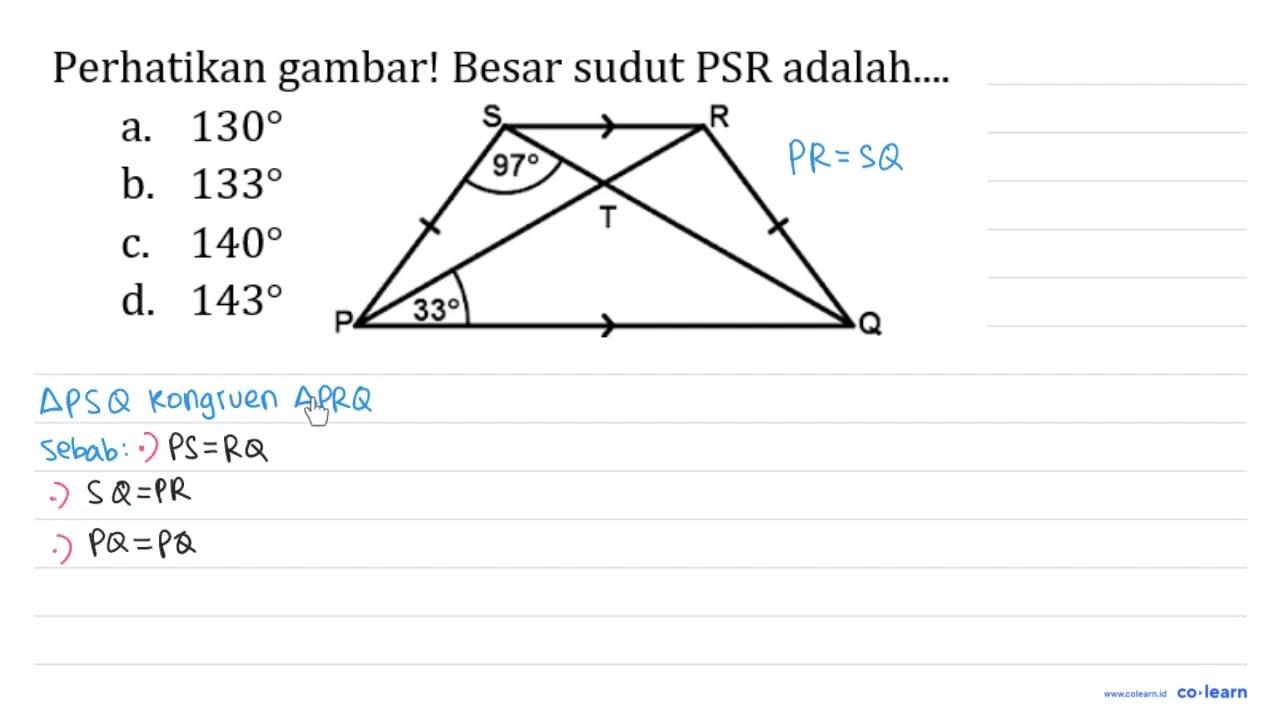 Perhatikan gambar! Besar sudut PSR adalah.... a. 130 b. 133