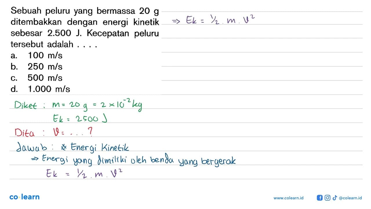 Sebuah peluru yang bermassa 20 g ditembakkan dengan energi