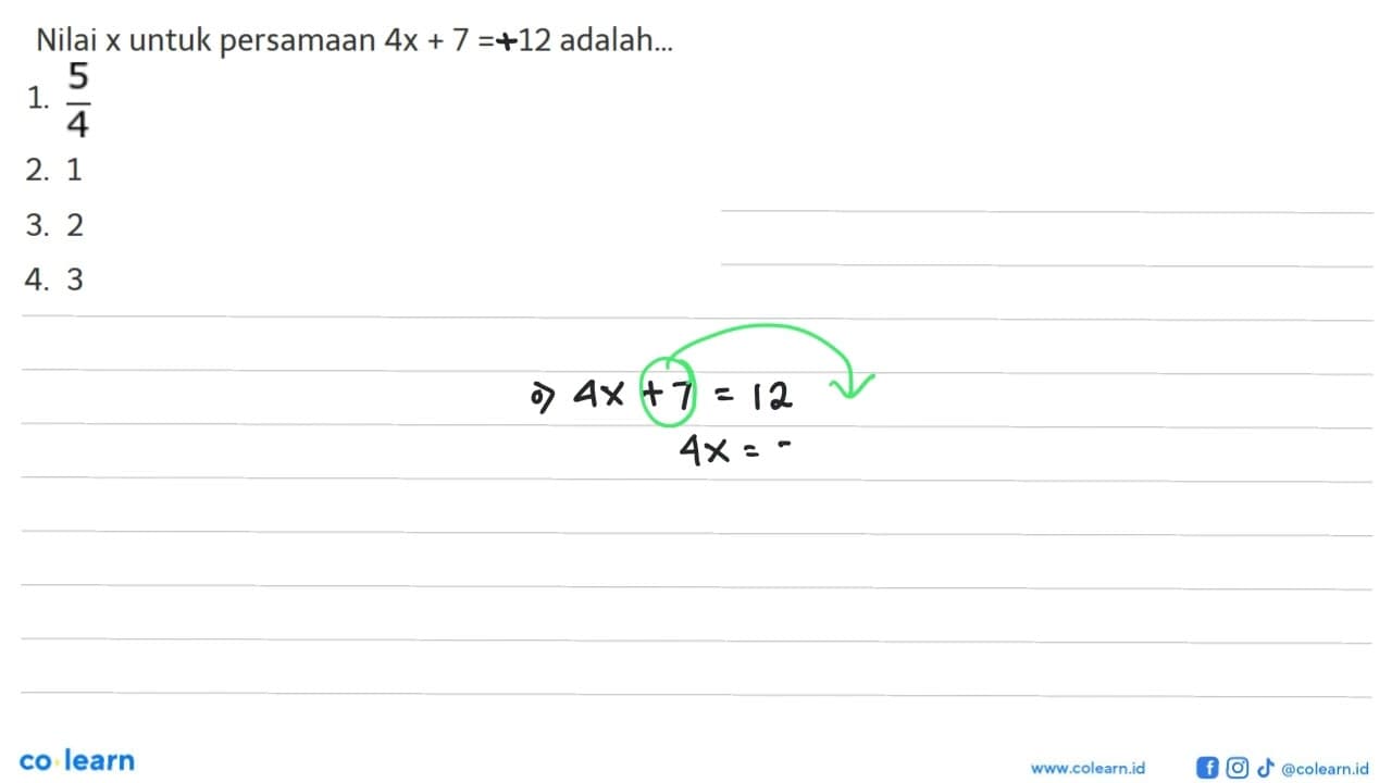 Nilai x untuk persamaan 4x+7=-12 adalah ...