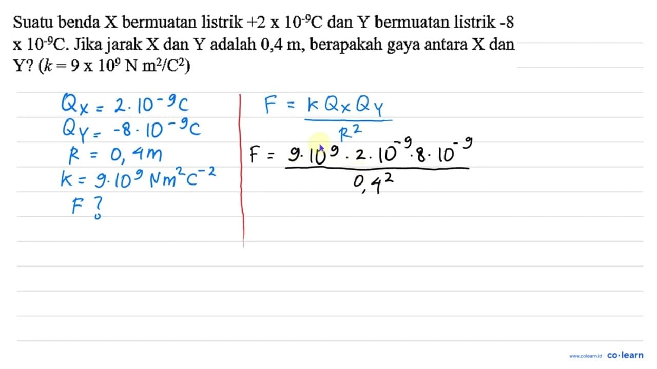 Suatu benda X bermuatan listrik +2 x 10^(-9) C dan Y