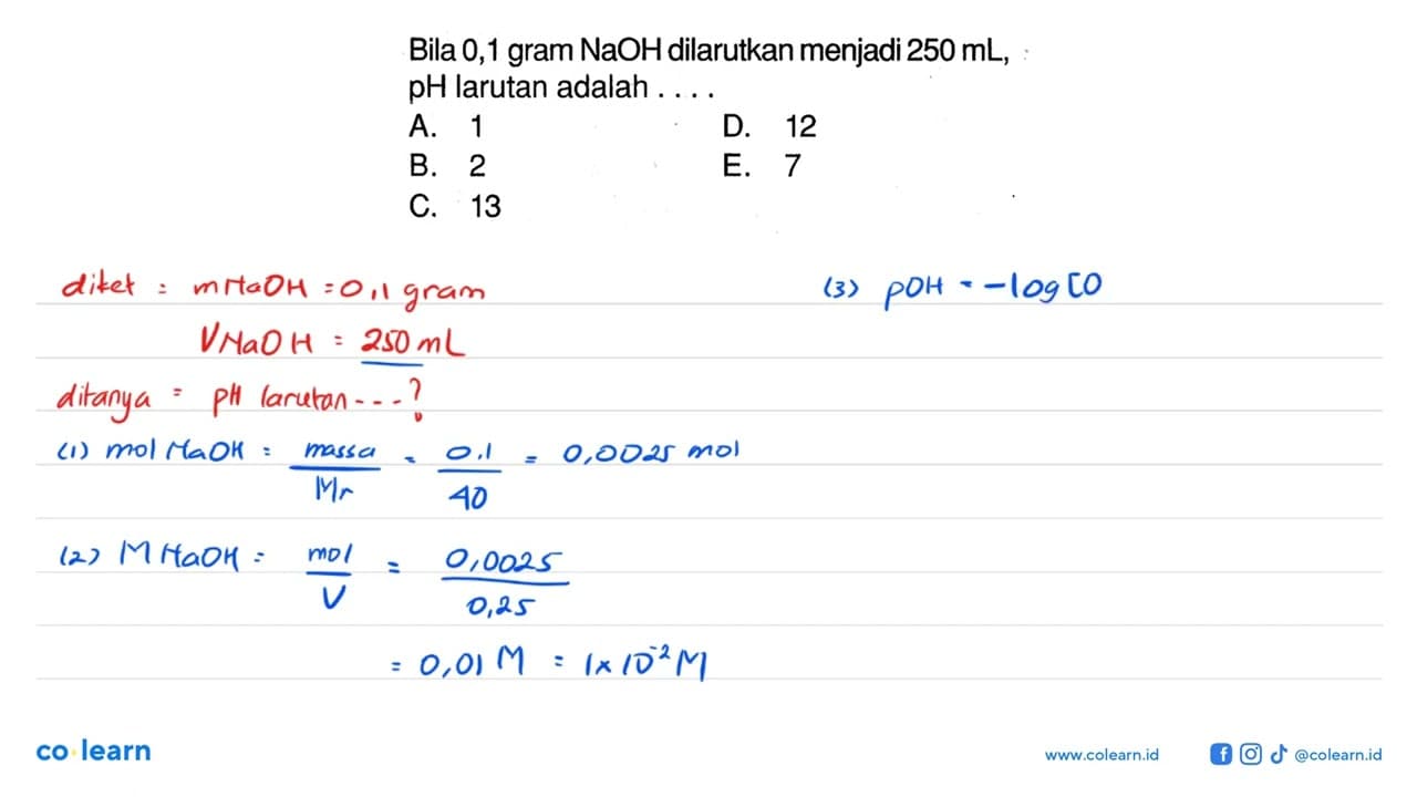 Bila 0,1 gram NaOH dilarutkan menjadi 250 mL, pH larutan