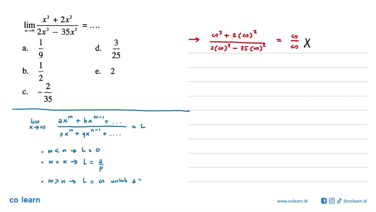 limit x mendekati tak hingga (x^3+2x^2)/(2x^3-35x^2)=...