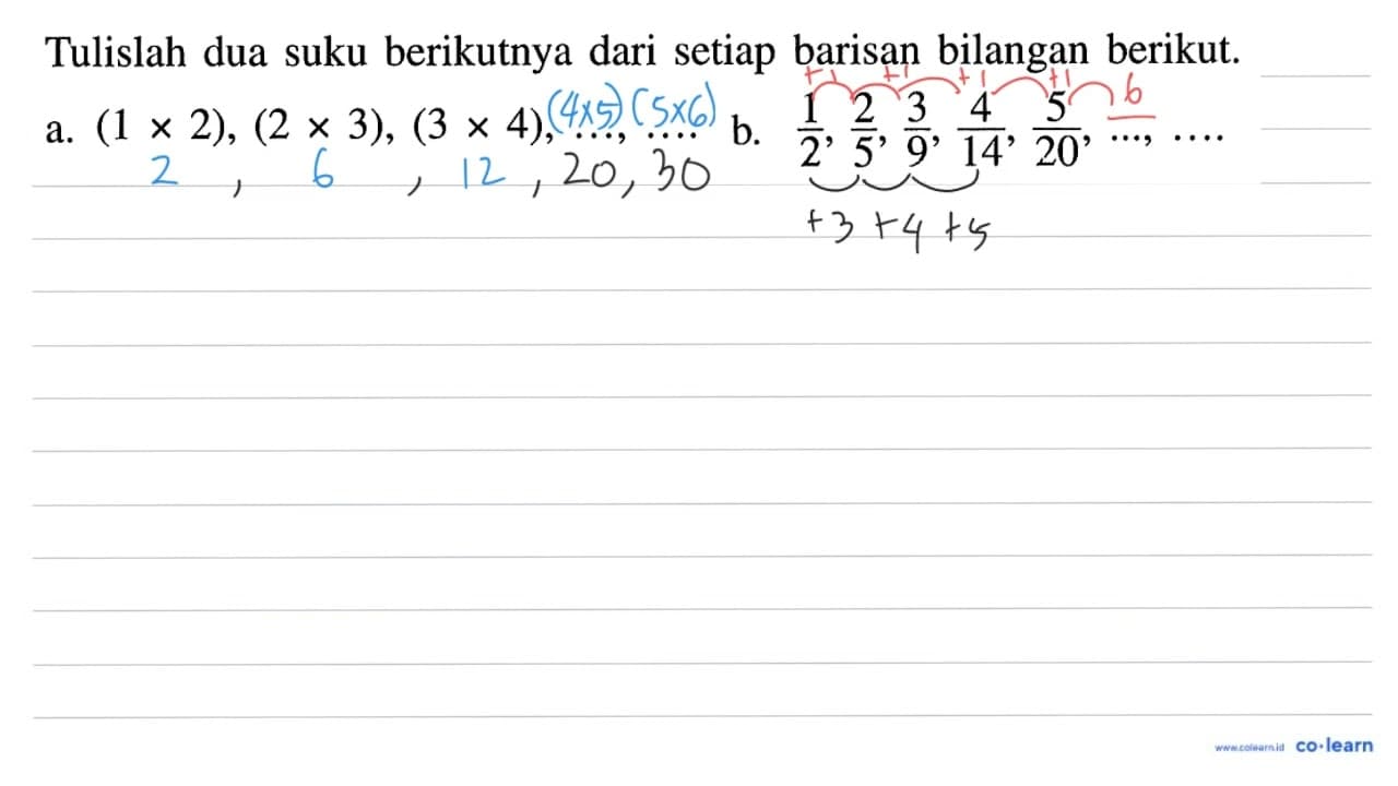 Tulislah dua suku berikutnya dari setiap barisan bilangan