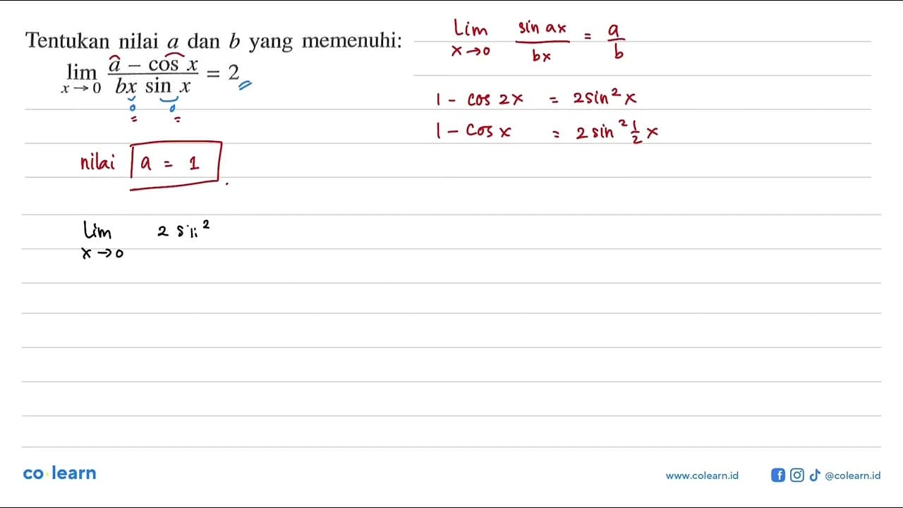 Tentukan nilai a dan b yang memenuhi: lim x-> 0 (a-cos