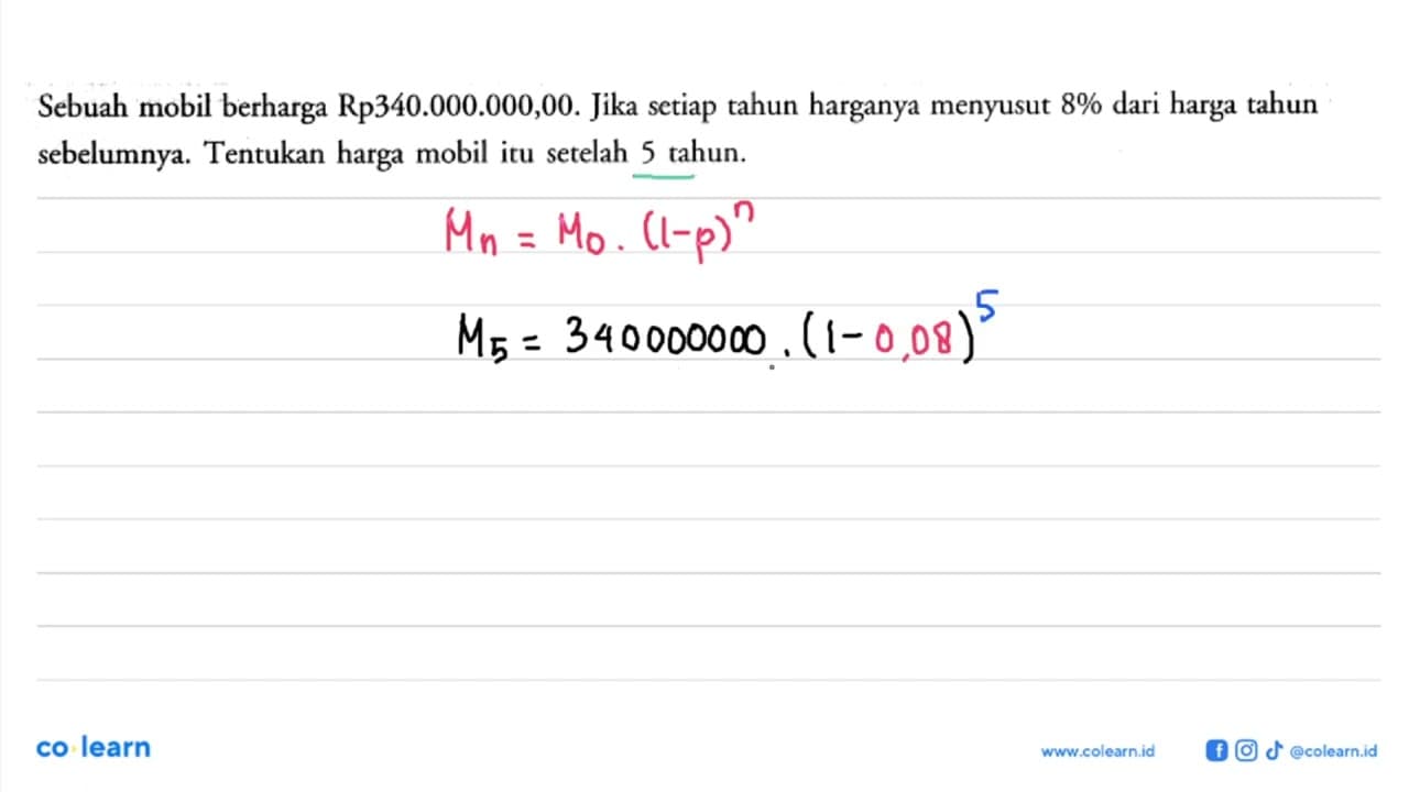 Sebuah mobil berharga Rp340.000.000,00. Jika setiap tahun