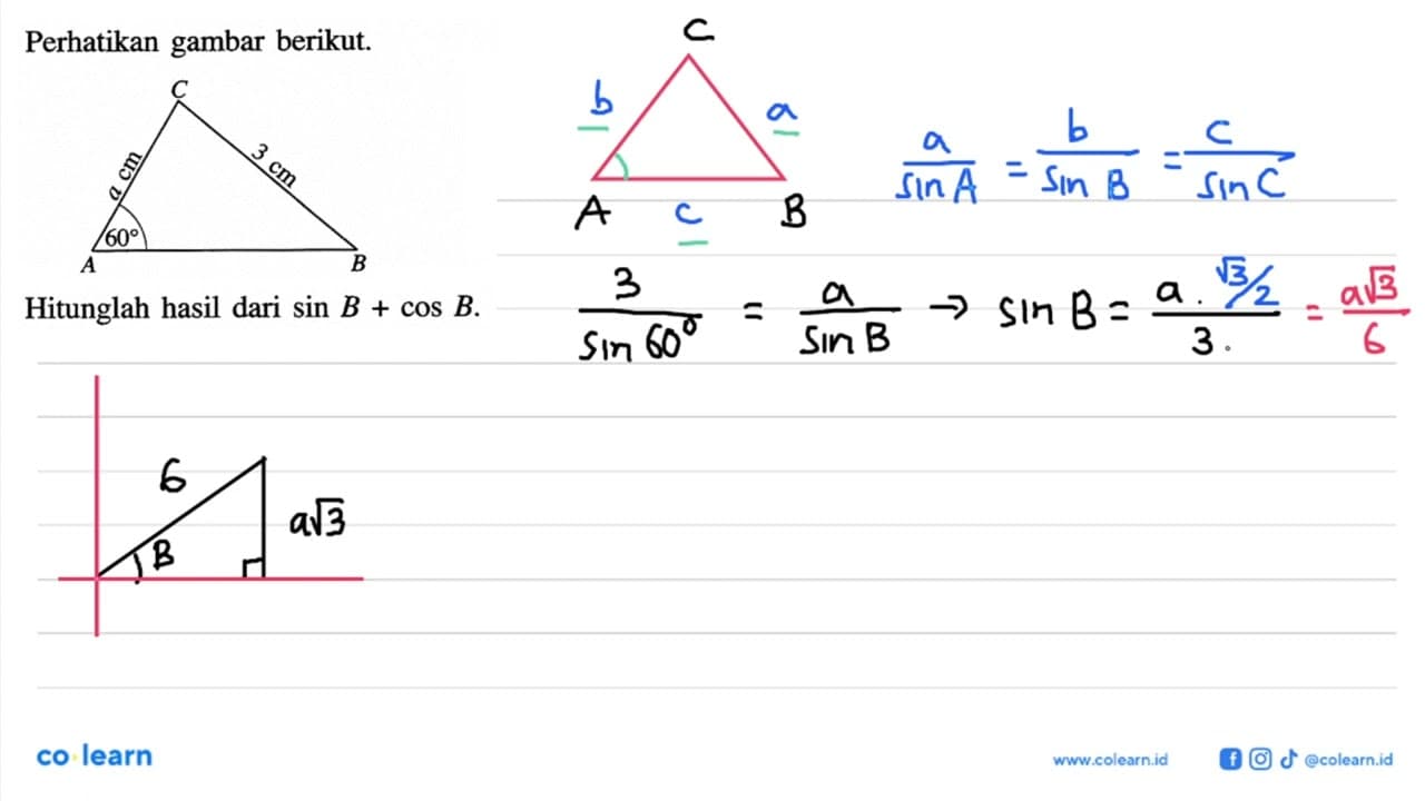 Perhatikan gambar berikut. C a cm 3 cm A 60 BHitunglah