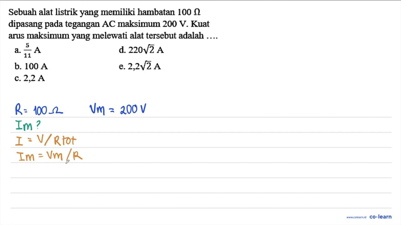 Sebuah alat listrik yang memiliki hambatan 100 Ohm dipasang