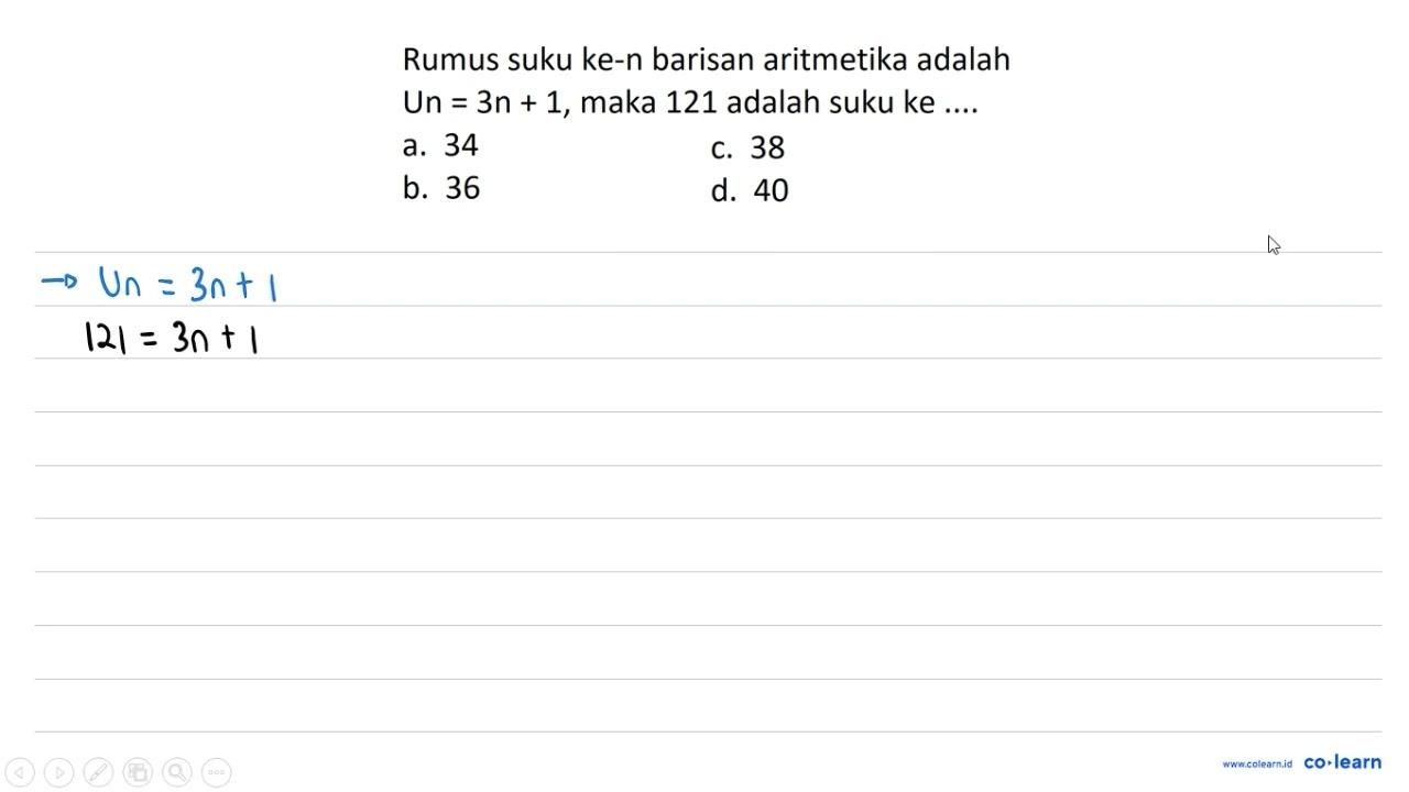 Rumus suku ke-n barisan aritmetika adalah Un =3 n+1 , maka