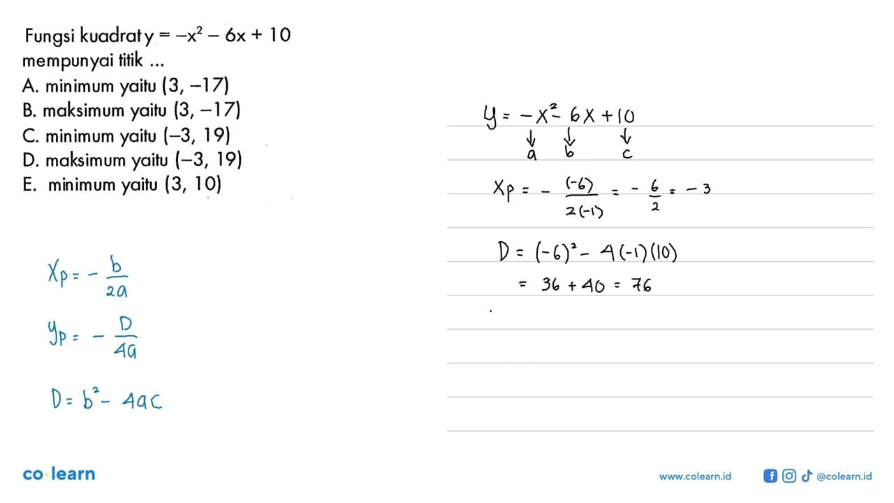 Fungsi kudarat y=-x^2-6x+10 mempunyai titik ...A. minimum