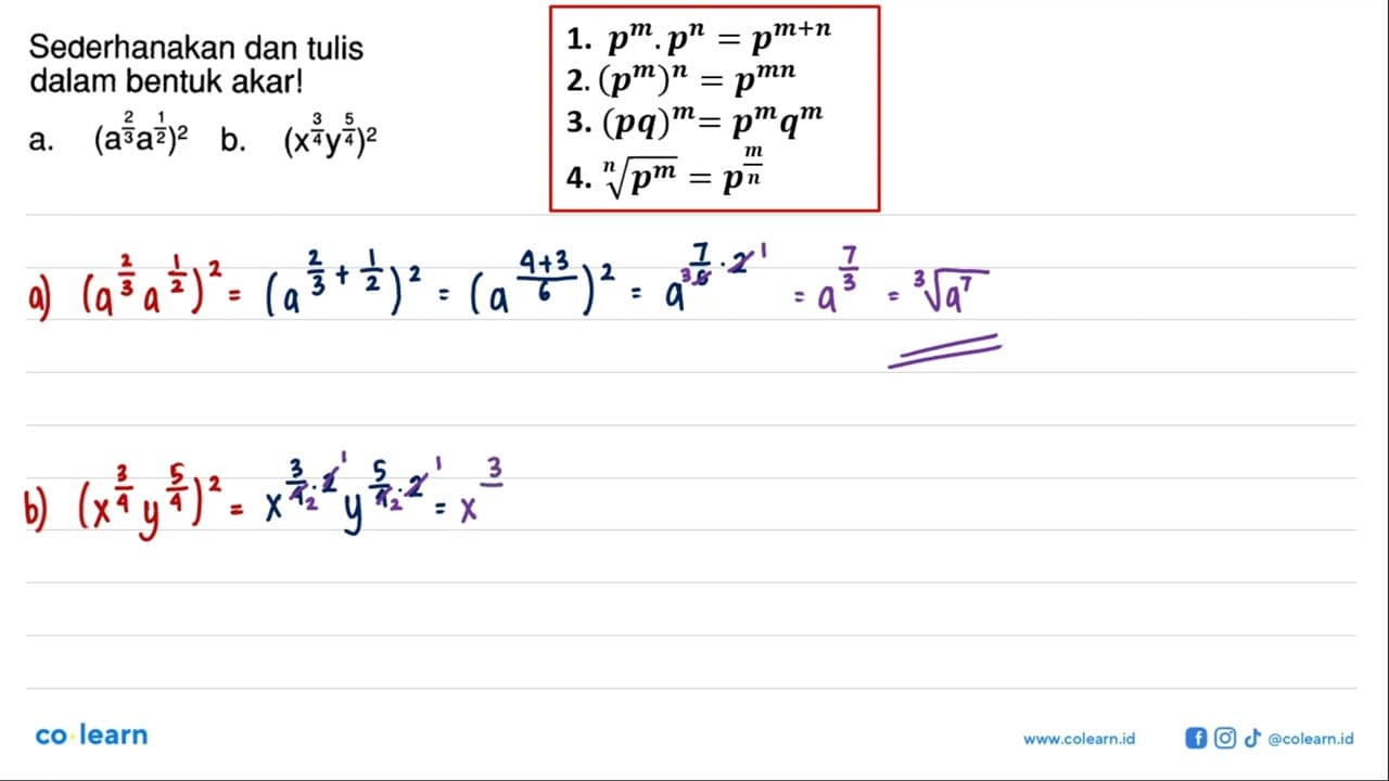 Sederhanakan dan tulis dalam bentuk akar! a. (a^2/3a^1/2)^2