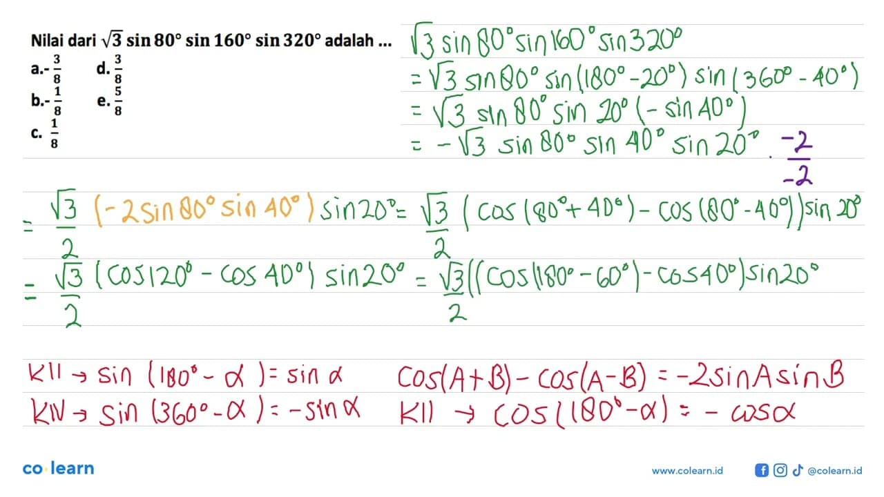 Nilai dari akar(3)sin 80sin 160sin 320 adalah