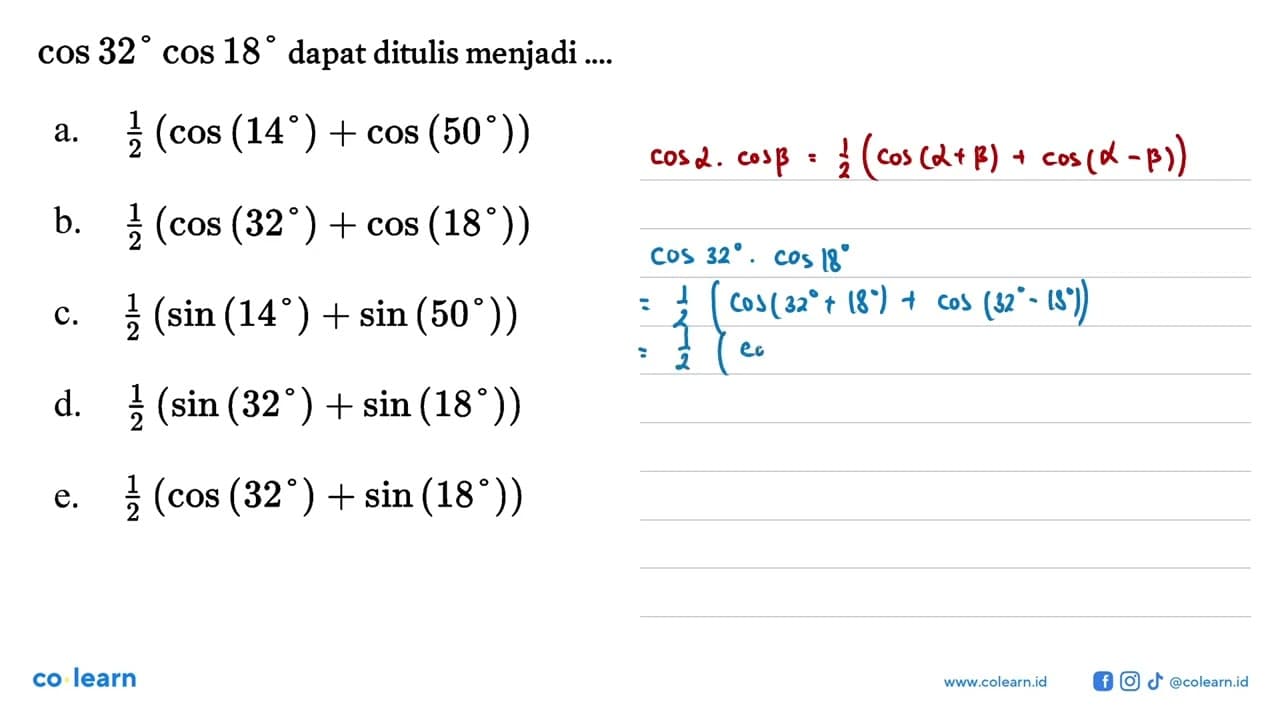 cos 32 cos 18 dapat ditulis menjadi ....