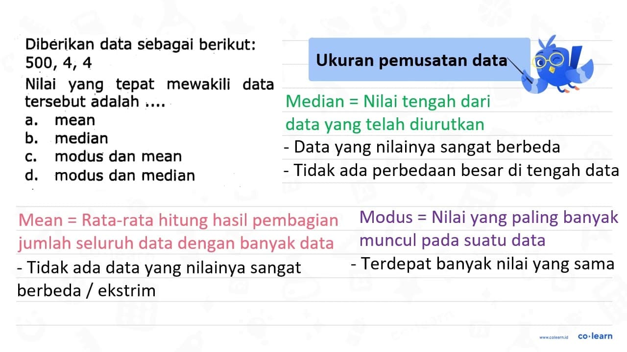 Diberikan data sebagai berikut: 500,4,4 Nilai yang tepat