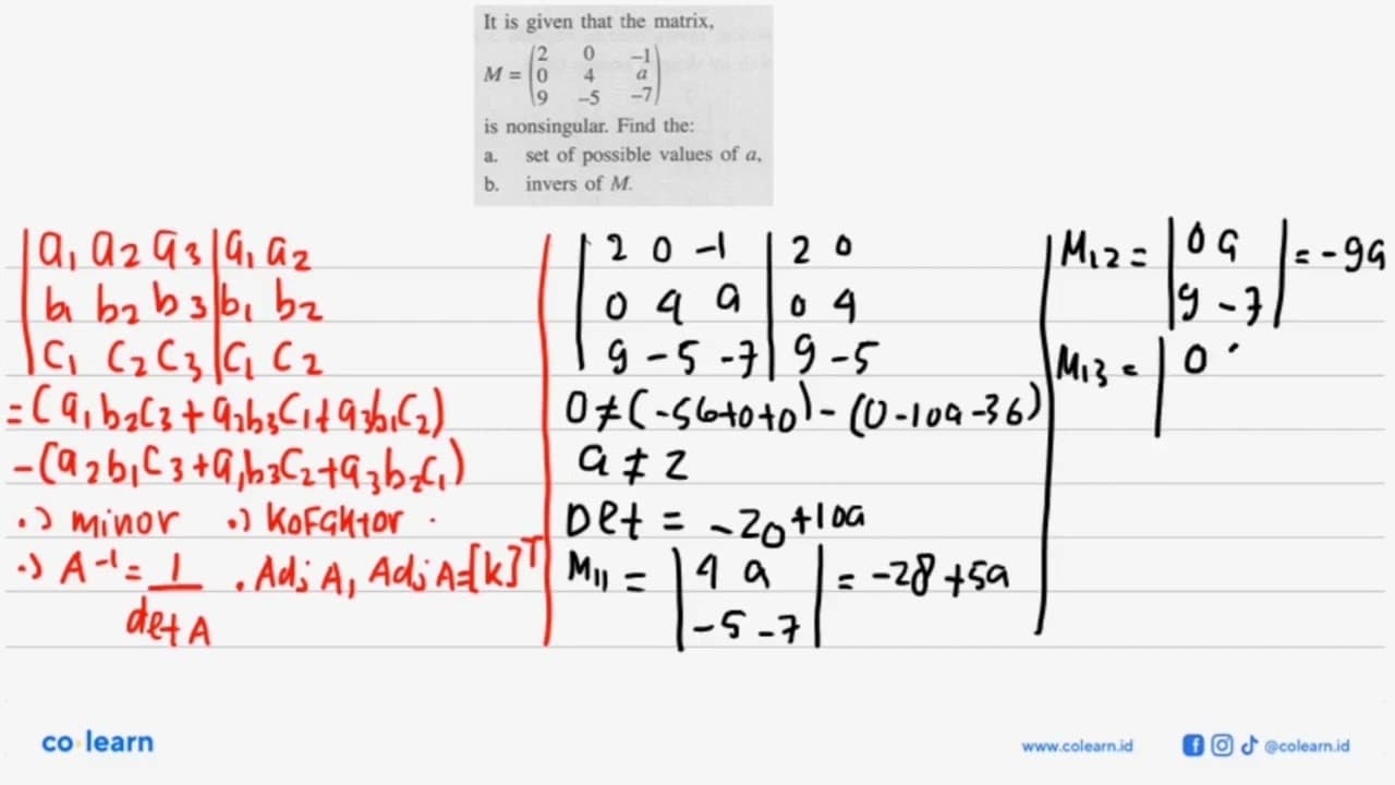 It is given that the matrix, M=(2 0 -1 0 4 a 9 -5 -7) is