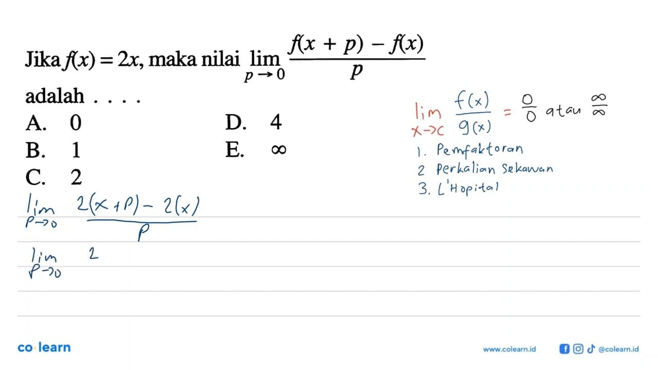 Jika f(x)=2x , maka nilai limit p->0 (f(x+p)-f(x))/p adalah