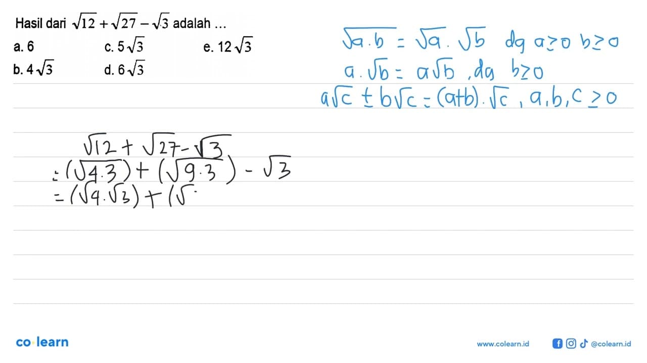 Hasil dari akar(12) + akar(27) - akar(3) adalah .... a. 6