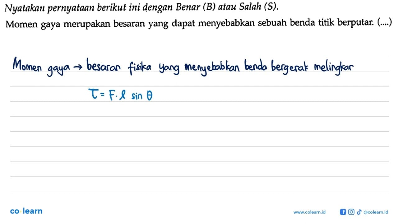 Momen gaya merupakan besaran yang dapat menyebabkan sebuah