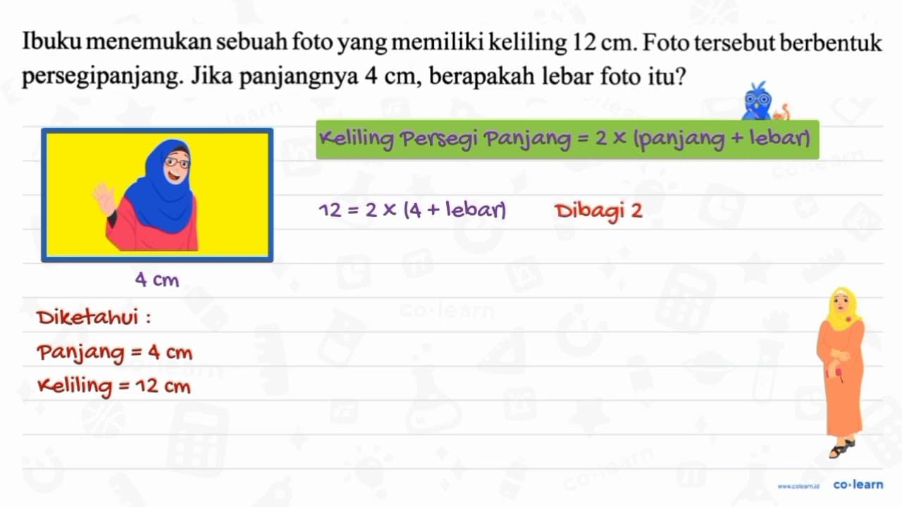 Ibuku menemukan sebuah foto yang memiliki keliling 12 cm .