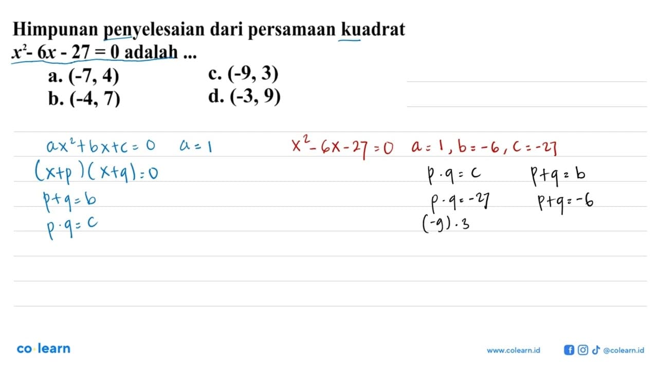 Himpunan penyelesaian dari persamaan kuadrat x^2-6x-27=0