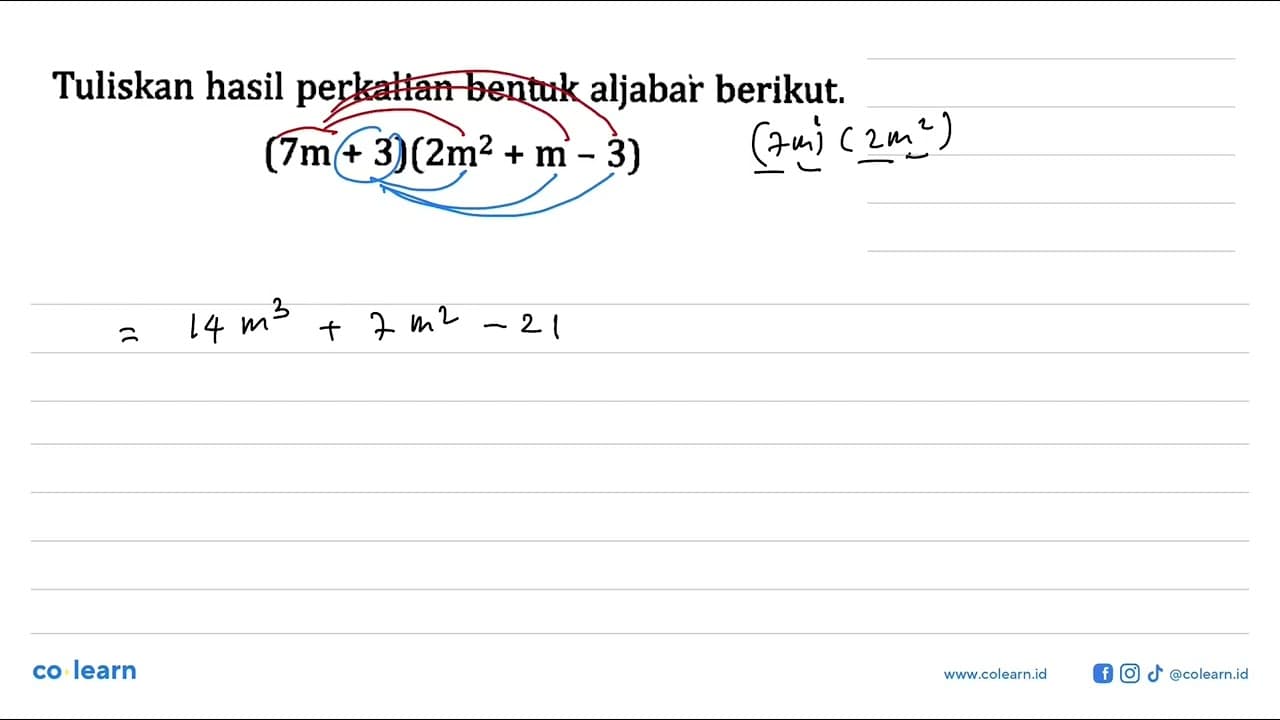 Tuliskan hasil perkalian bentuk aljabar berikut. (7m +