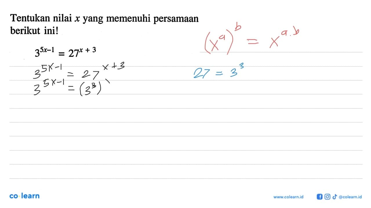 Tentukan nilai x yang memenuhi persamaan berikut ini! 3^(5x