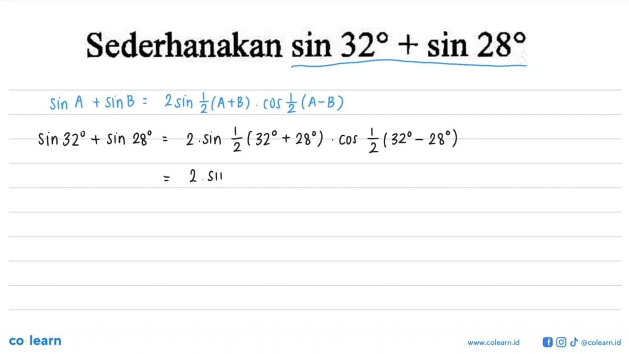 Sederhanakan sin 32+sin 28